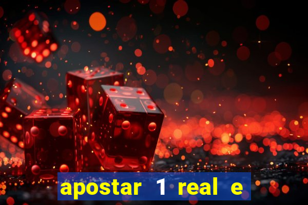 apostar 1 real e ganhar dinheiro